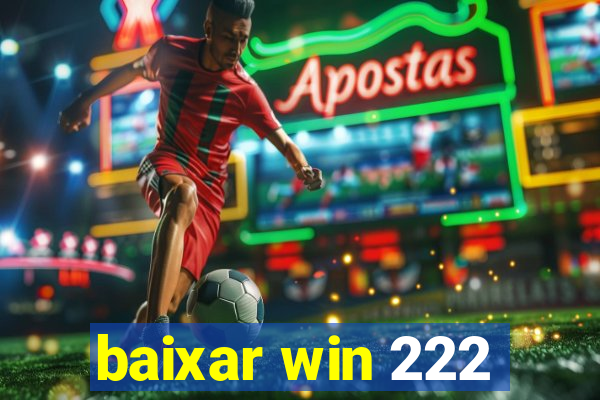 baixar win 222